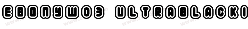EbonyW03 UltraBlackI字体转换